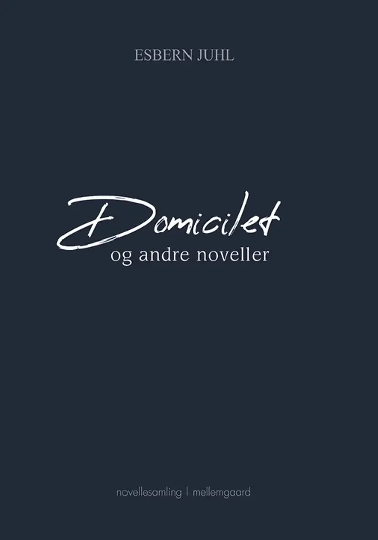 Domicilet og andre noveller af Esbern Juhl