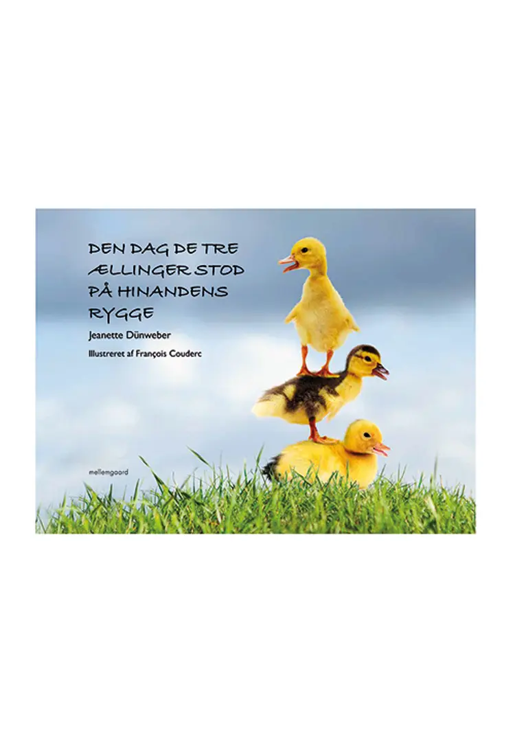 Den dag de tre ællinger stod på hinandens rygge af Jeanette Dünweber