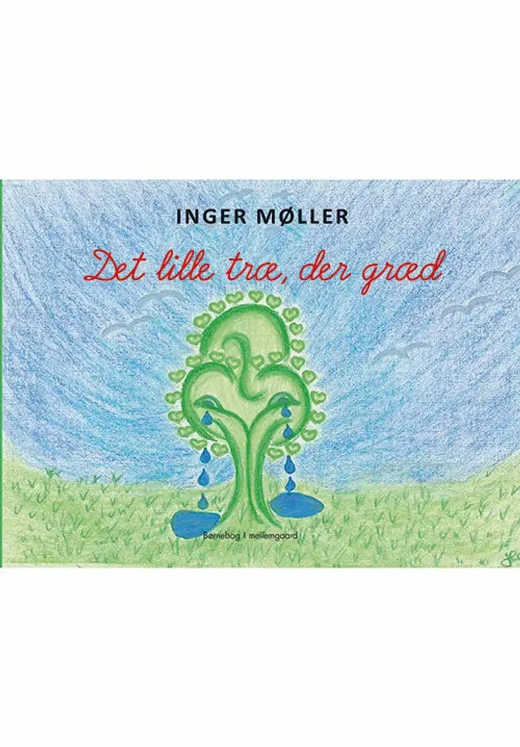 Det lille træ, der græd af Inger Møller