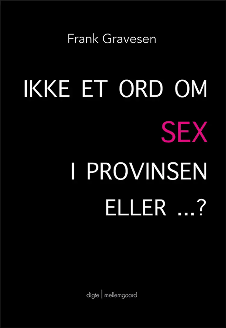 Ikke et ord om SEX i provinsen ... eller? af Frank Gravesen