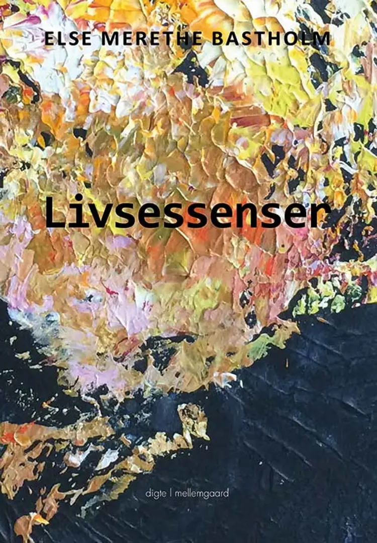 Livsessenser af Else Merethe Bastholm