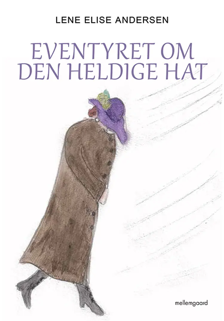Eventyret om den heldige hat af Lene Elise Andersen