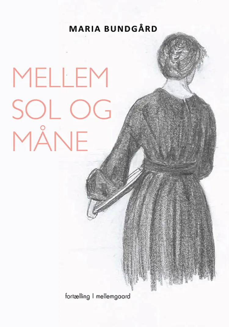 Mellem sol og måne af Maria Bundgård