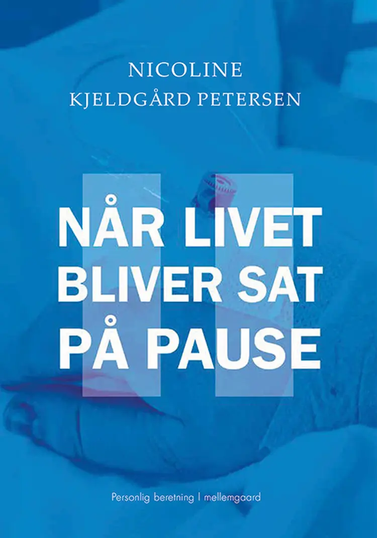 Når livet bliver sat på pause af Nicoline Kjeldgård Petersen
