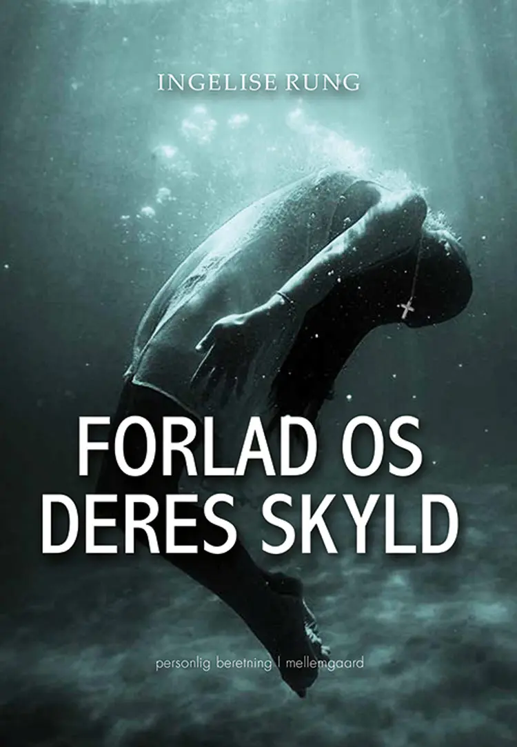 Forlad os deres skyld af Ingelse Rung