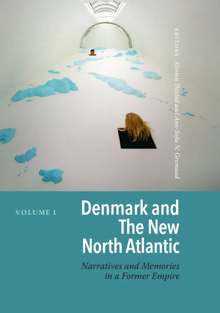Denmark and The New North Atlantic af Kirsten Thisted