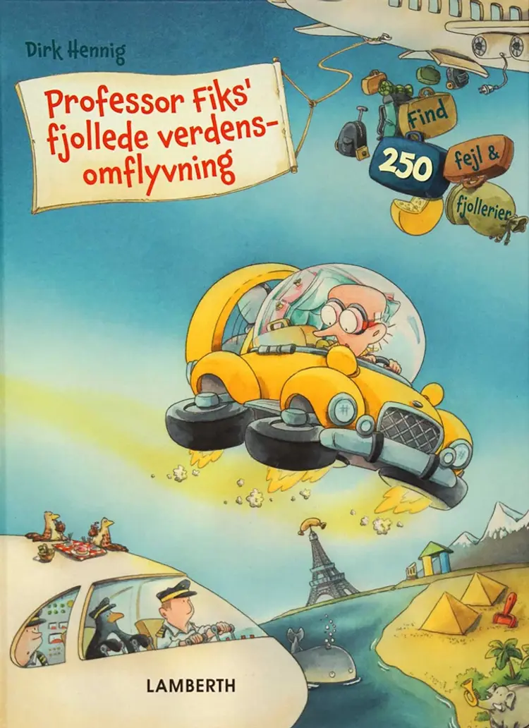 Professor Fiks' fjollede verdensomflyvning af Dirk Hennig