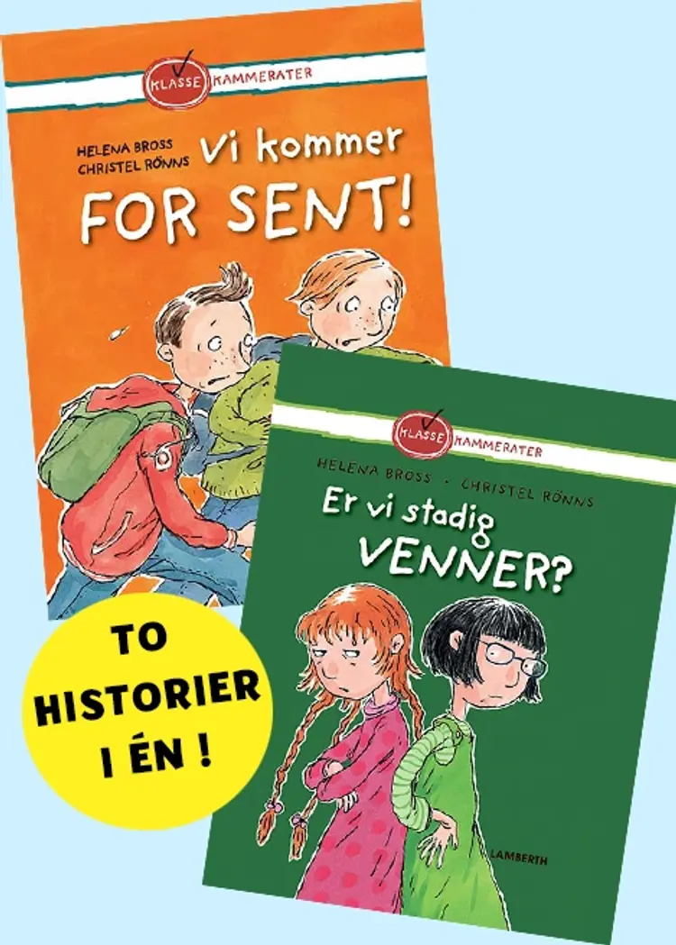 Vi kommer for sent! og Er vi stadig venner? af Helena Bross