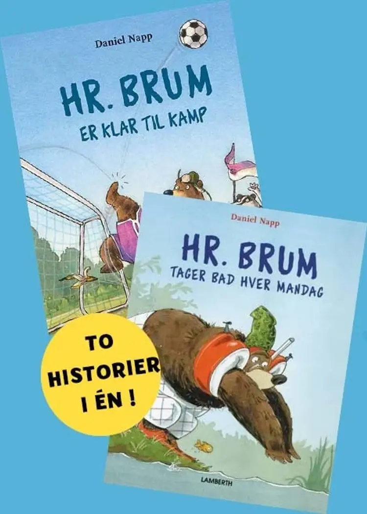 Hr. Brum er klar til kamp og Hr. Brum tager bad hver mandag af Daniel Napp