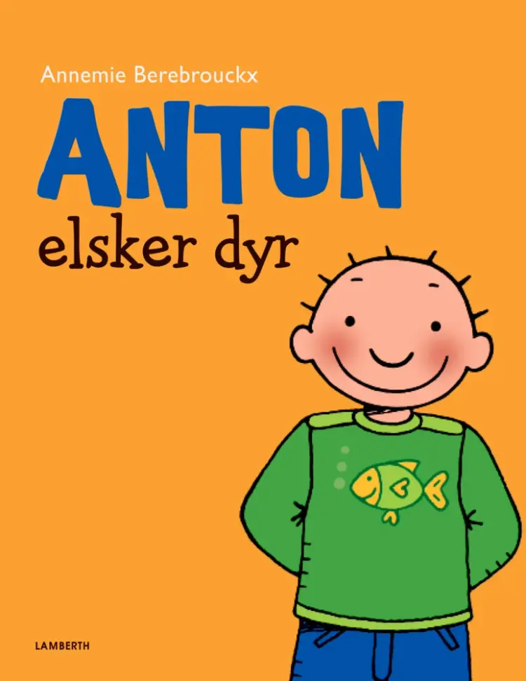 Anton elsker dyr af Annemie Berebrouckx