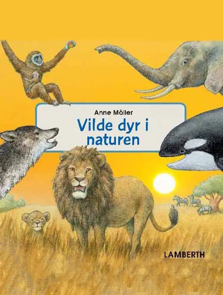 Vilde dyr i naturen af Anne Möller