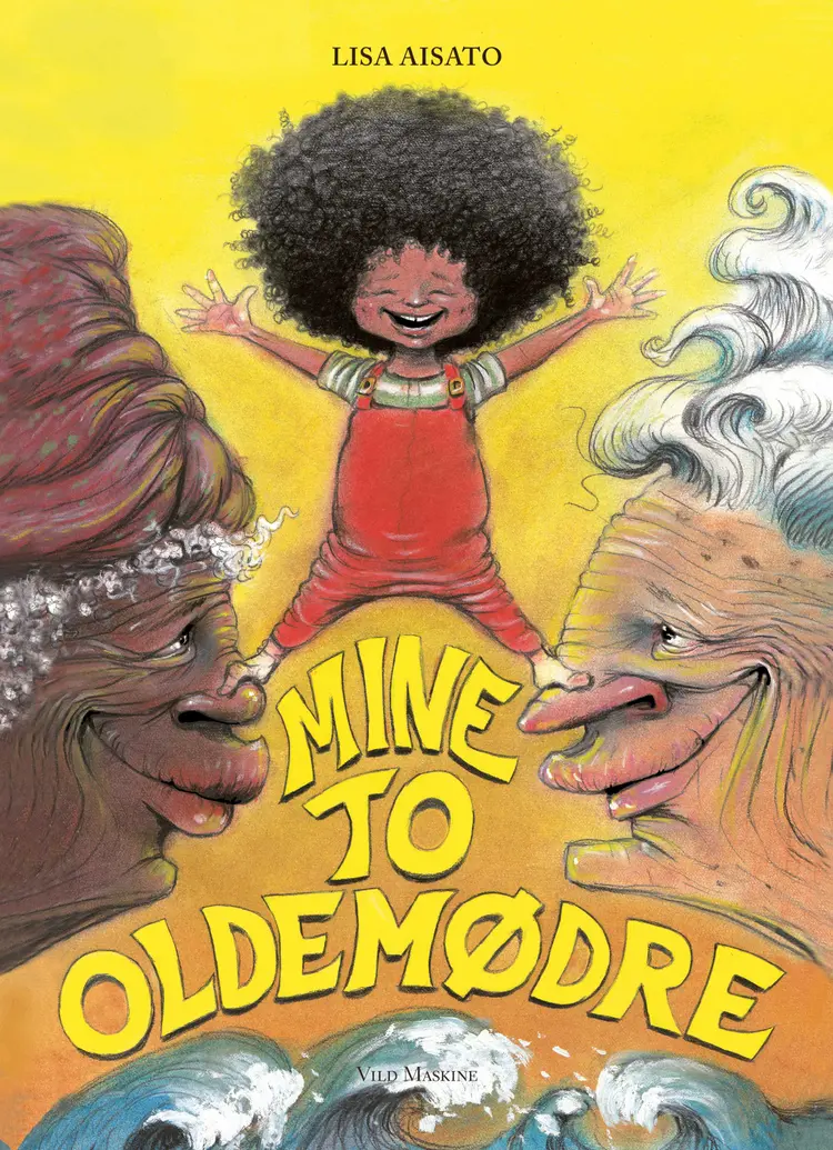 Mine to oldemødre af Lisa Aisato