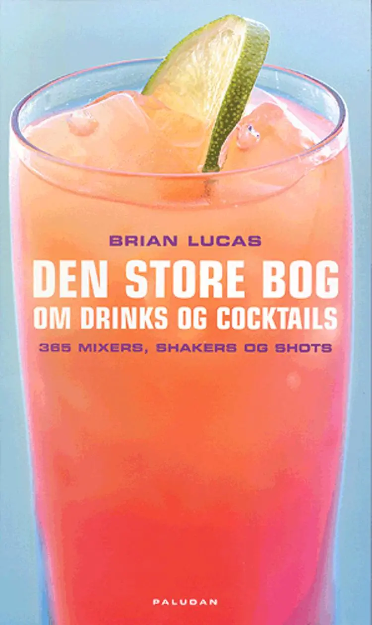 Den store bog om drinks og cocktails af Brian Lucas