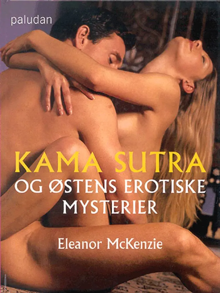 Kama Sutra og Østens erotiske mysterier af Eleanor McKenzie
