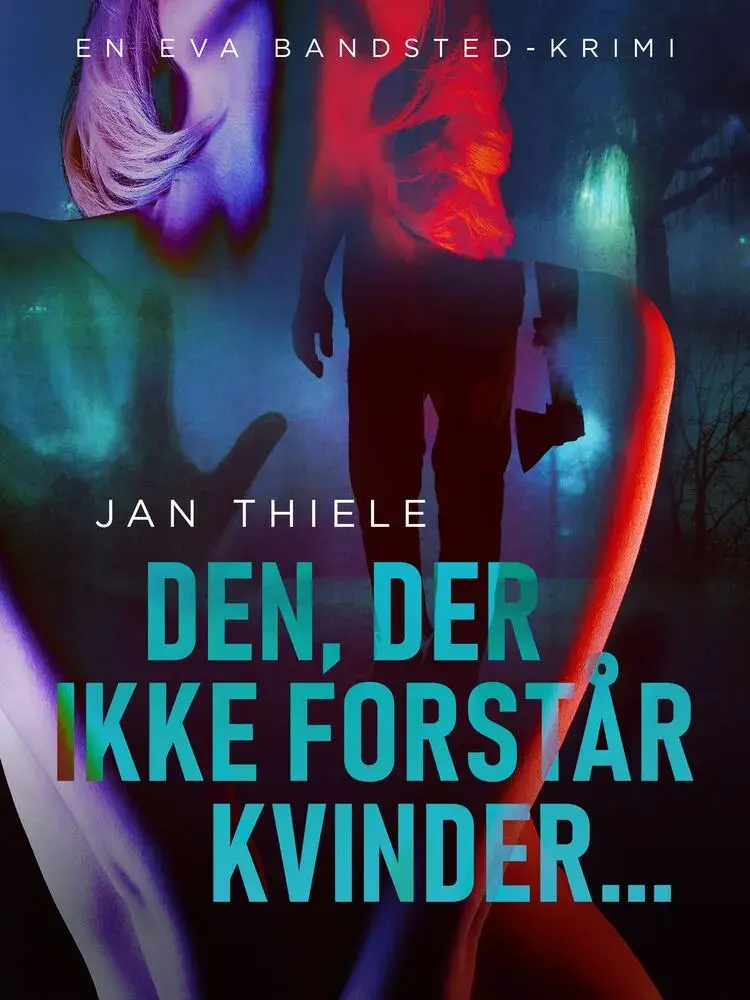 Den, der ikke forstår kvinder ... af Jan Thiele