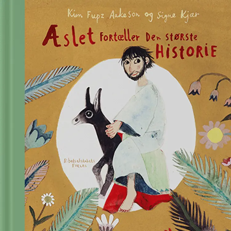 Æslet fortæller den største historie af Kim Fupz Aakeson