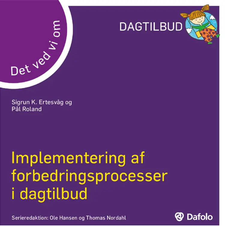 Det ved vi om - Implementering af forbedringsprocesser i dagtilbud af Pål Roland