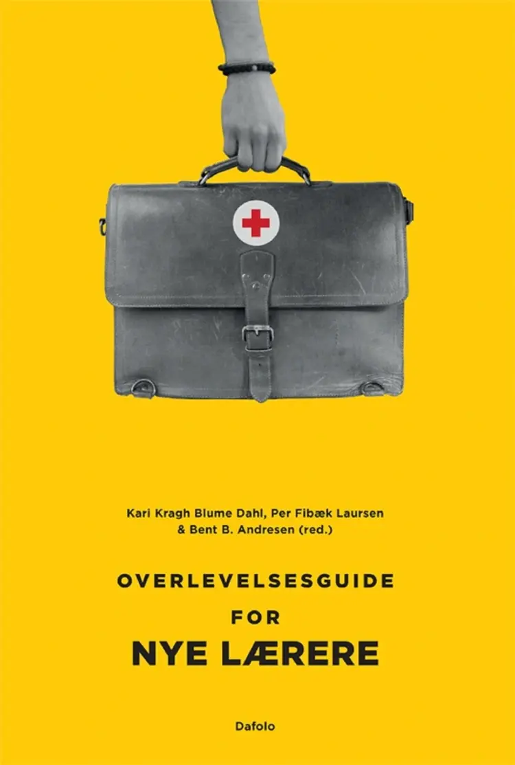 Overlevelsesguide for nye lærere af Per Fibæk Laursen