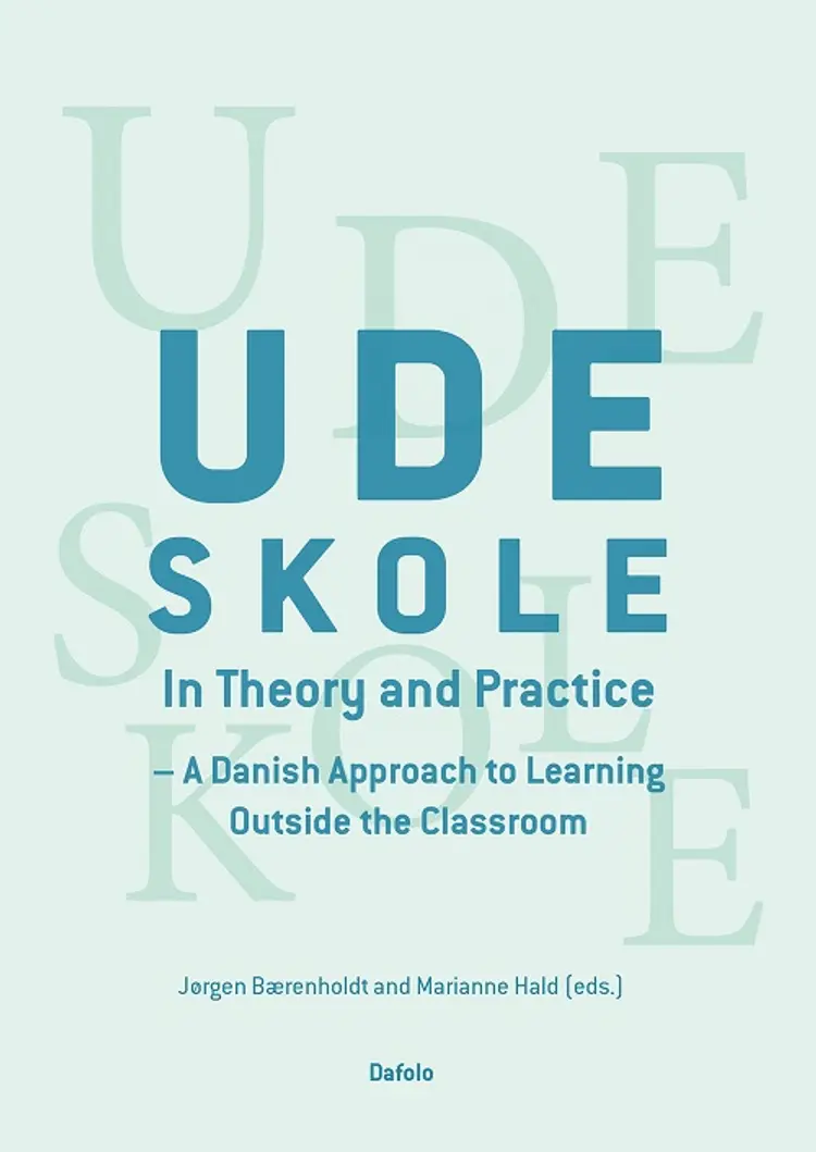 Udeskole - In Theory and Pratice af Jørgen Bærenholdt and Marianne Hald (eds.)