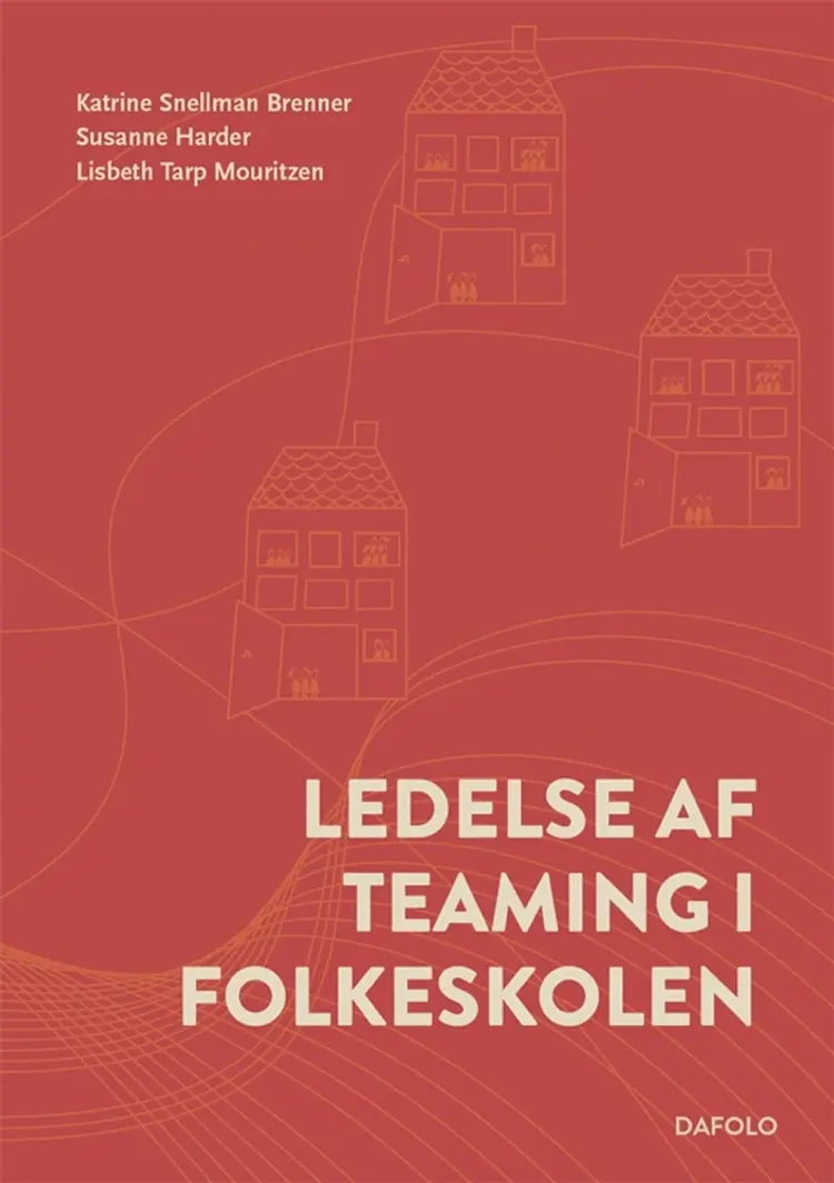 Ledelse af teaming i folkeskolen E-bog af Katrine Snellman Brenner