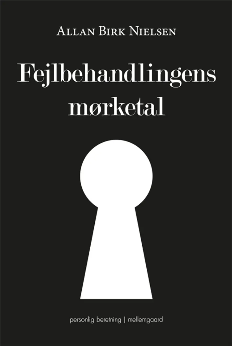 Fejlbehandlingens mørketal af Allan Birk Nielsen