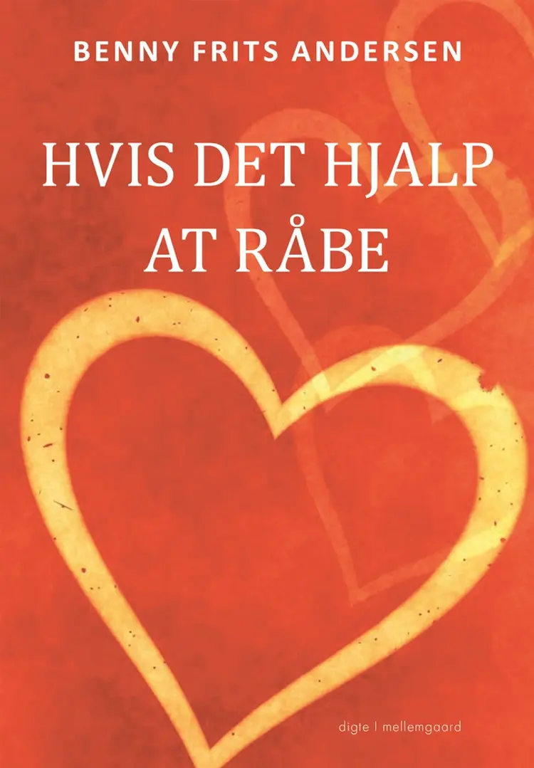 Hvis det hjalp at råbe af Benny Frits Andersen