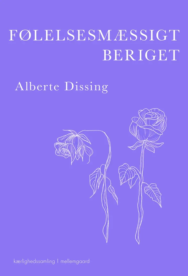 Følelsesmæssigt beriget - Ord, erindringer og små fortællinger om kærlighed af Alberte Dissing