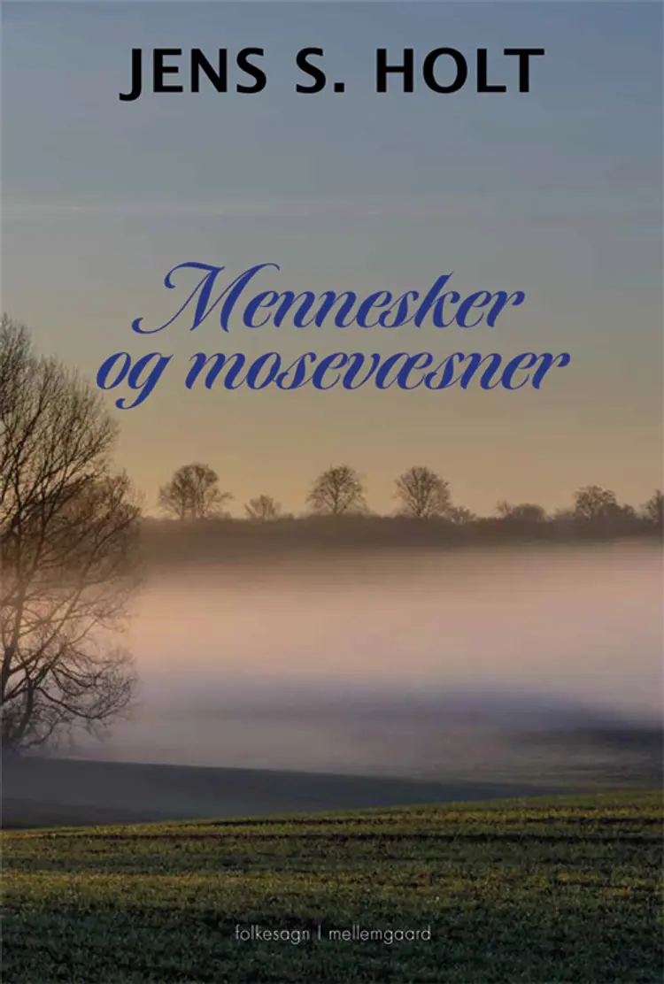 Mennesker og mosevæsner af Jens S. Holt