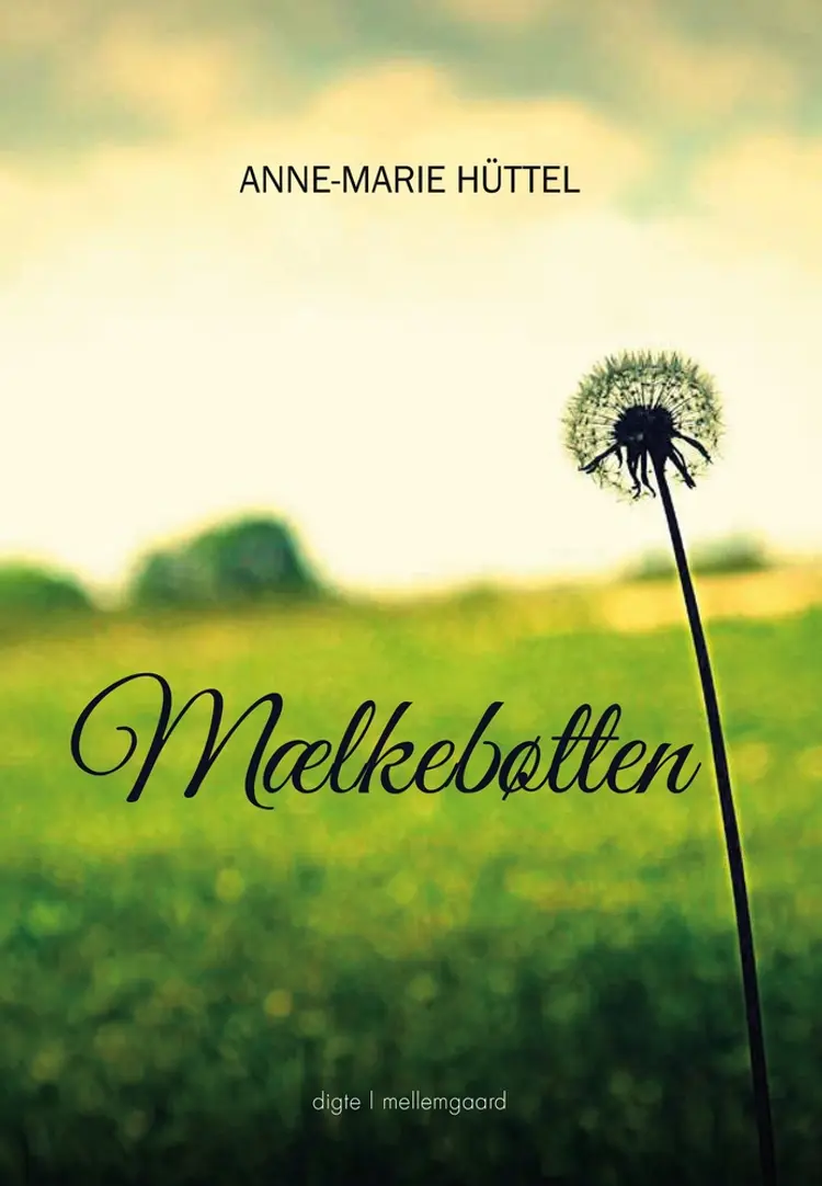 Mælkebøtten af Anne-Marie Hüttel