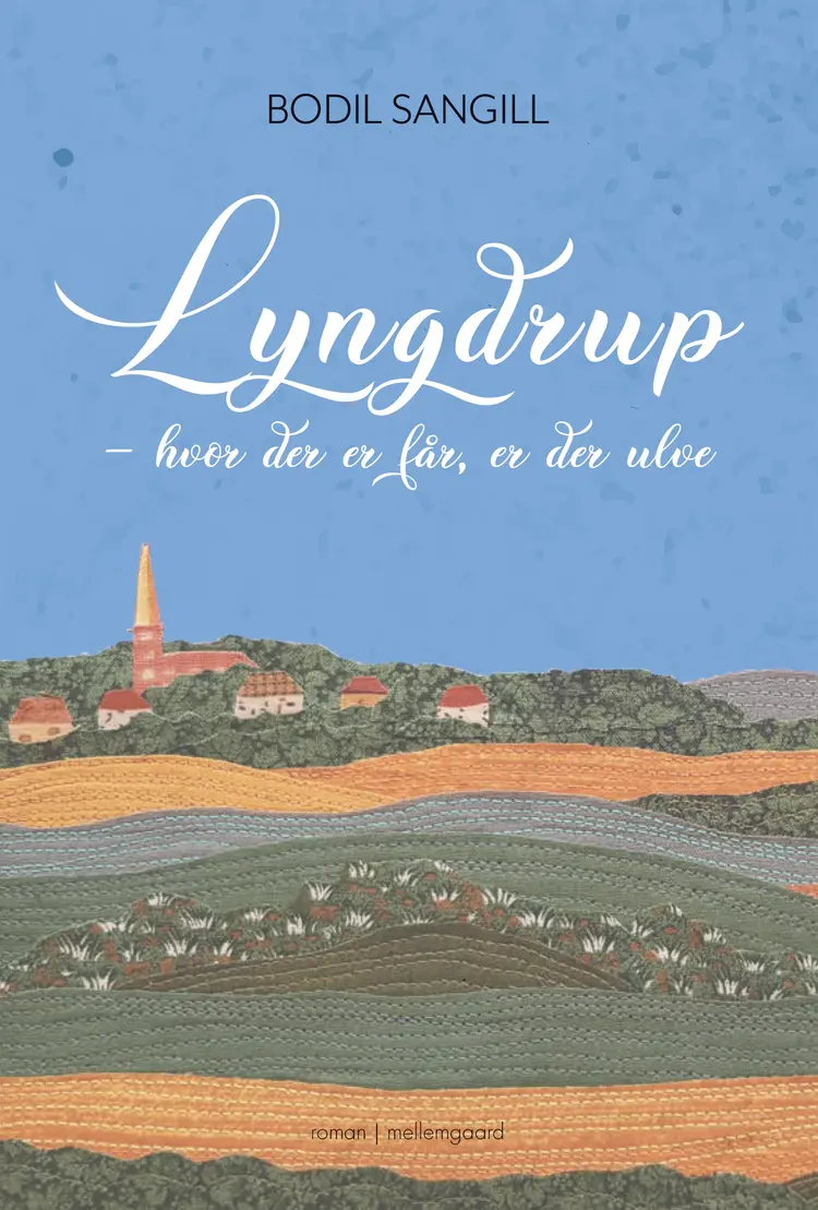 Lyngdrup - hvor der er får, er der ulve af Bodill Sangill