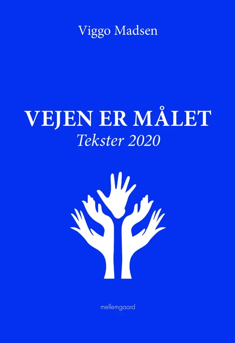 Vejen er målet. Tekster 2020 af Viggo Madsen