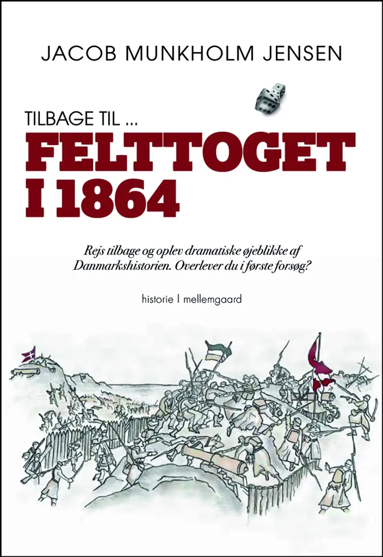 Tilbage til ... Felttoget i 1864 af Jacob Munkholm Jensen