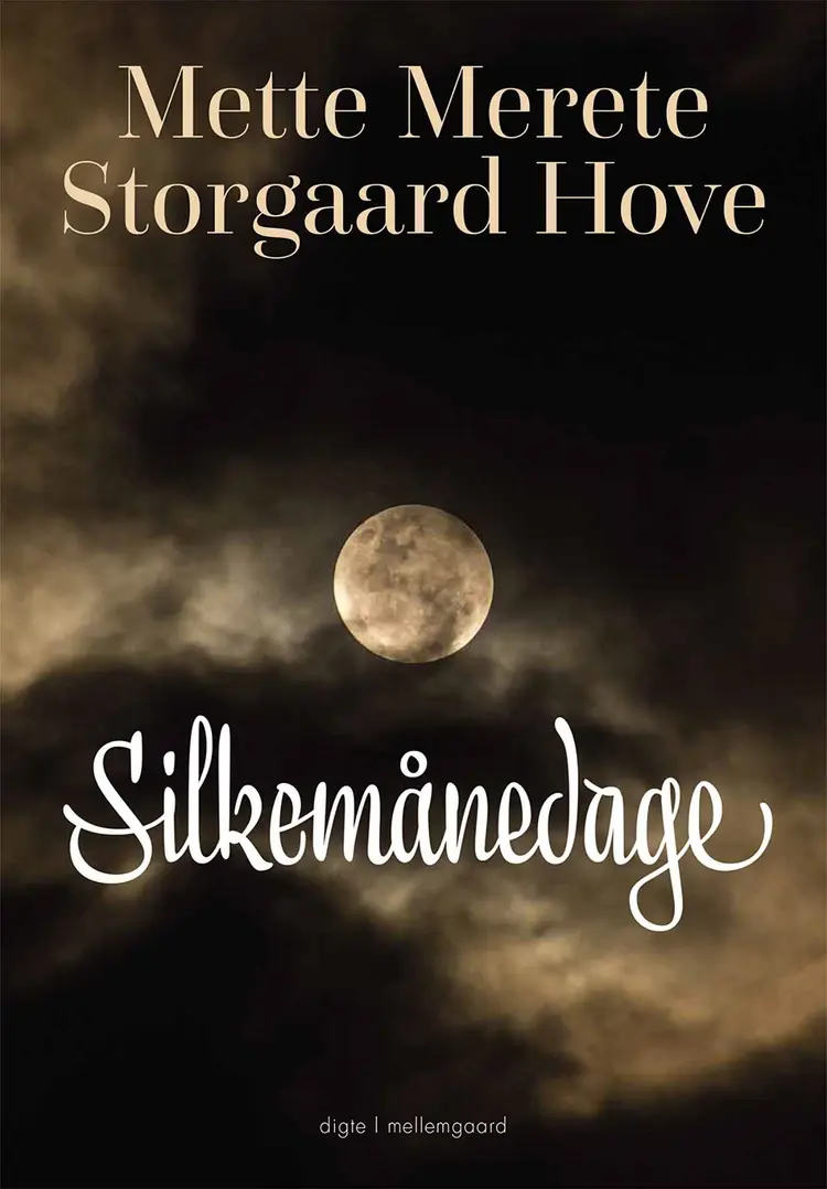 Silkemånedage af Mette Merete Storgaard Hove