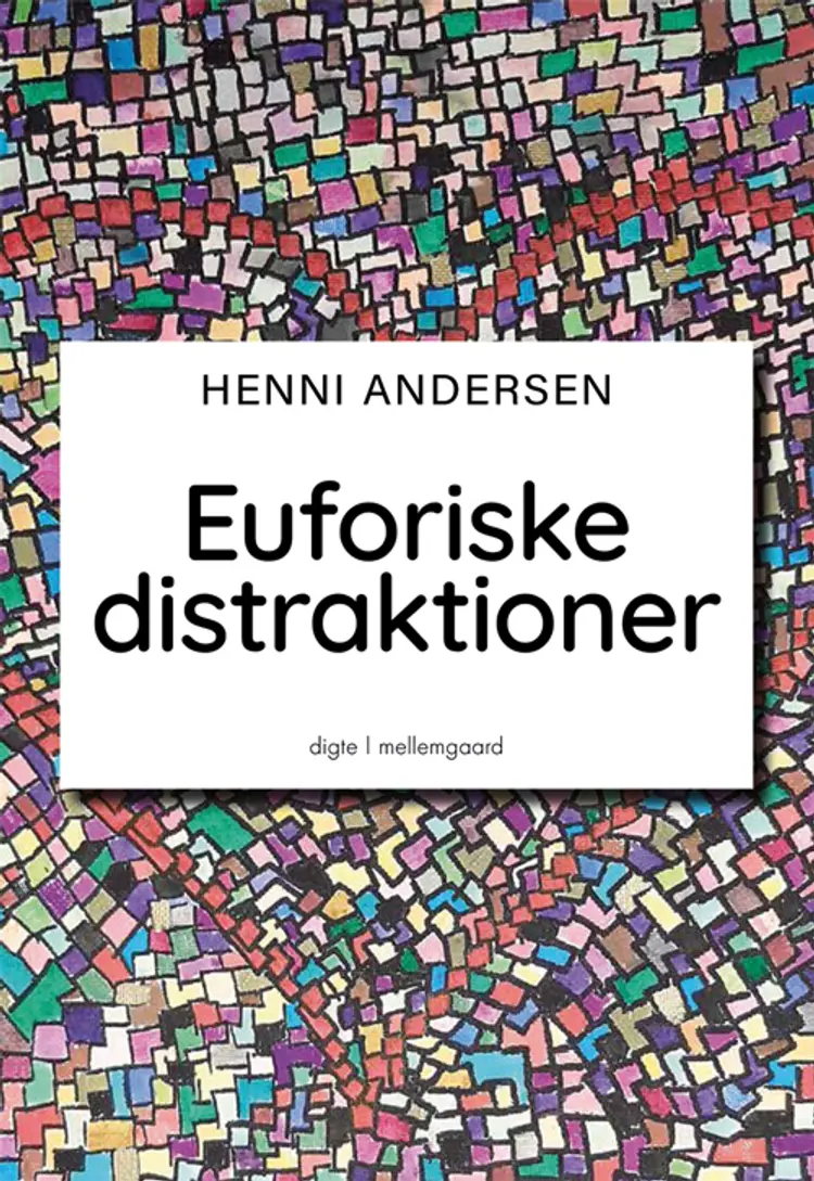Euforiske distraktioner af Henni Andersen