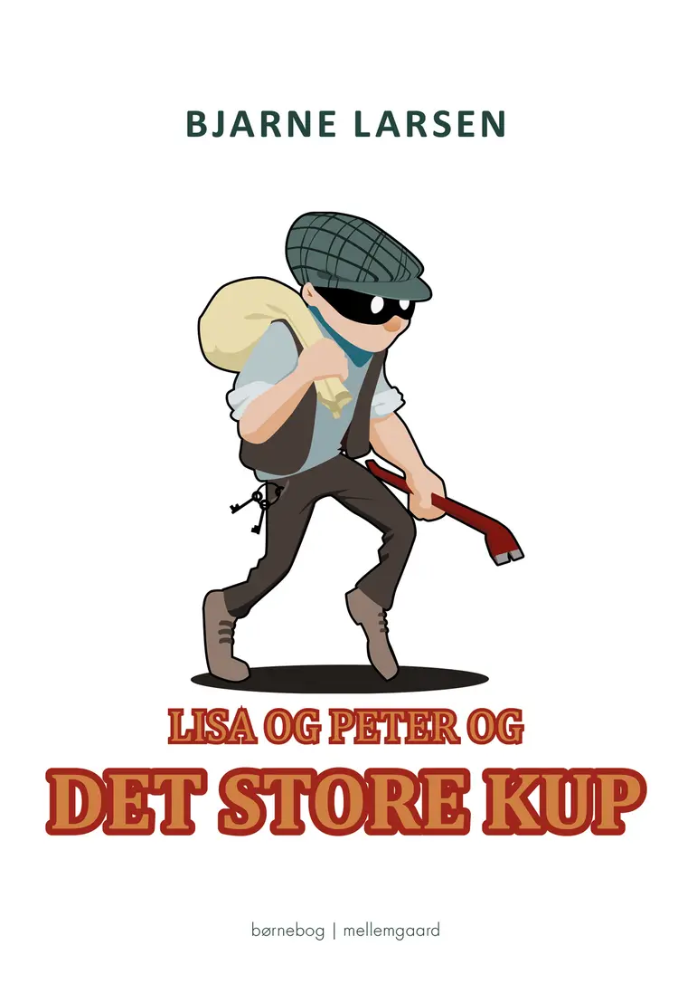 Lisa og Peter og det store kup af Bjarne Larsen