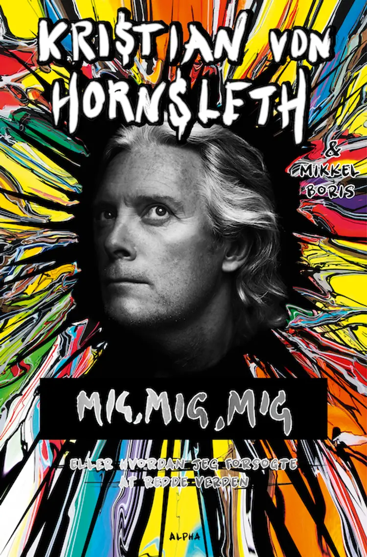Mig, mig, mig af Kristian von Hornsleth