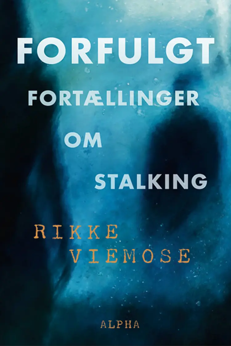 Forfulgt af Rikke Viemose