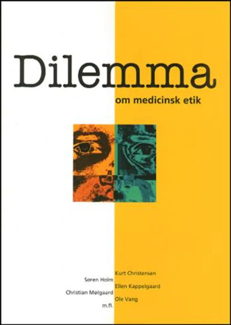 Dilemma om medicinsk etik af Søren Holm