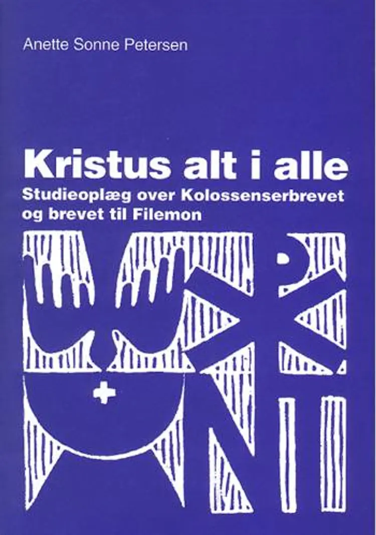 Kristus alt i alle af Anette Sonne Petersen