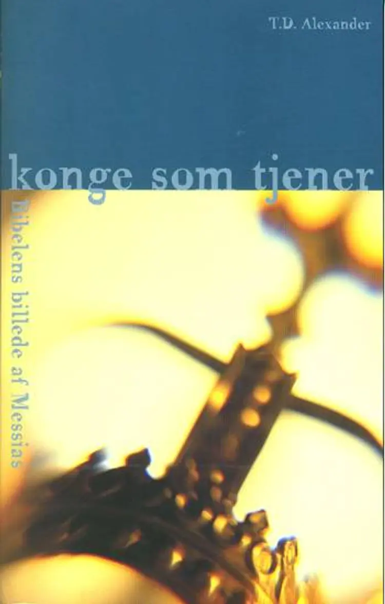 Konge som tjener af T. Desmond Alexander