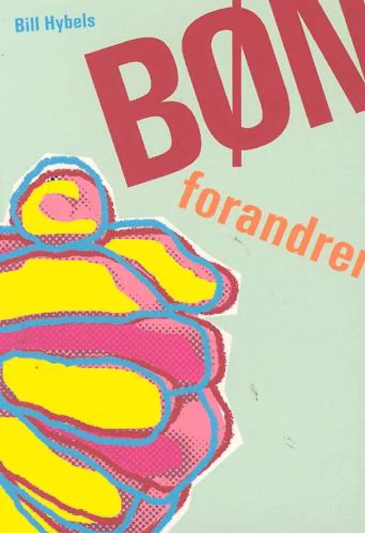 Bøn forandrer af Bill Hybels