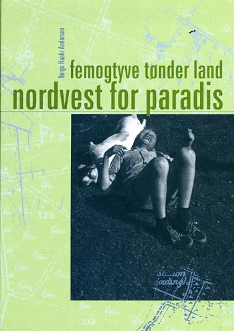 Femogtyve tønder land nordvest for paradis af Børge Haahr Andersen