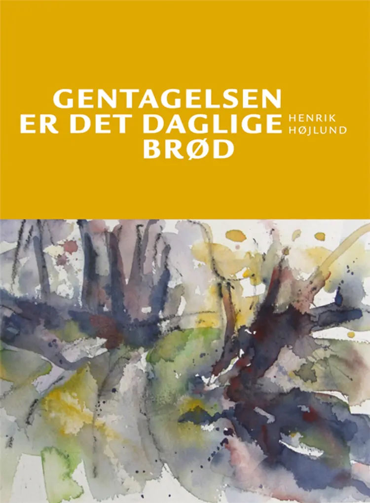 Gentagelsen er det daglige brød af Henrik Højlund