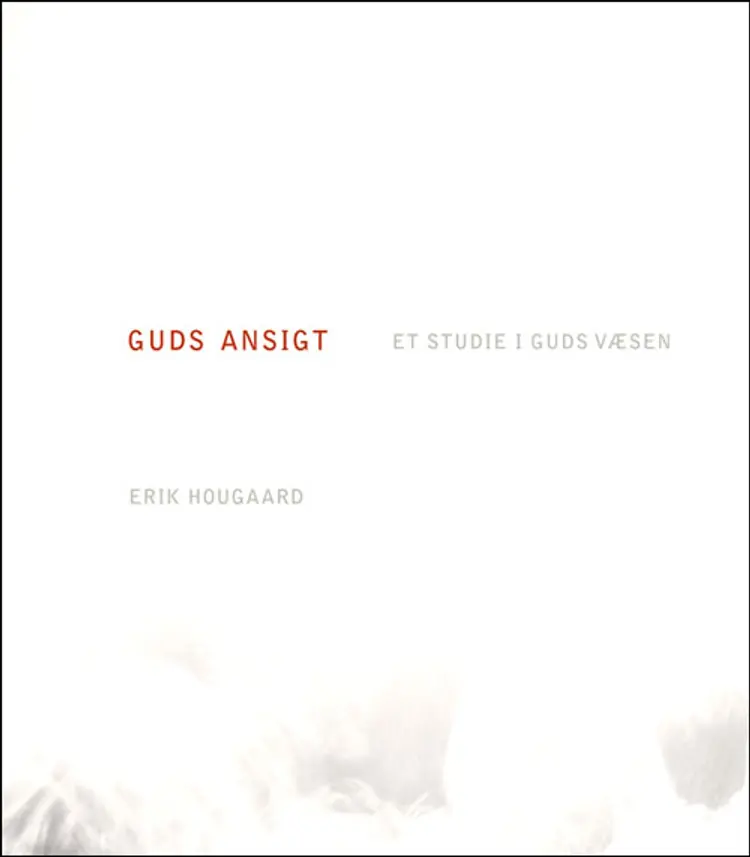 Guds ansigt - et studie i Guds væsen af Erik Hougaard