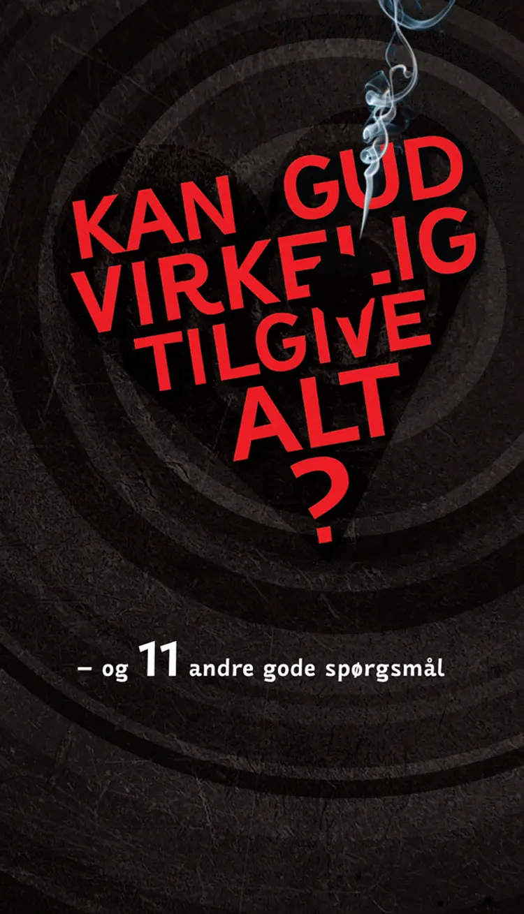 Kan Gud virkelig tilgive alt?