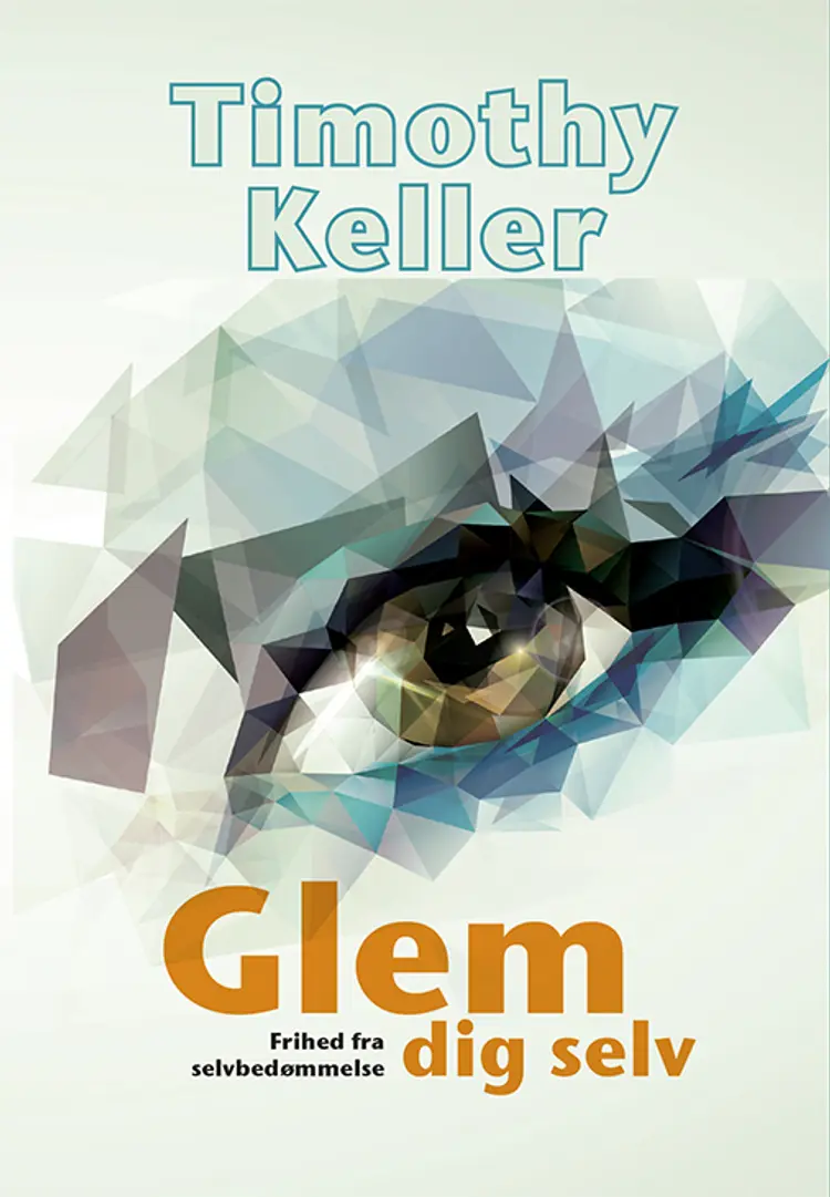 Glem dig selv af Timothy Keller