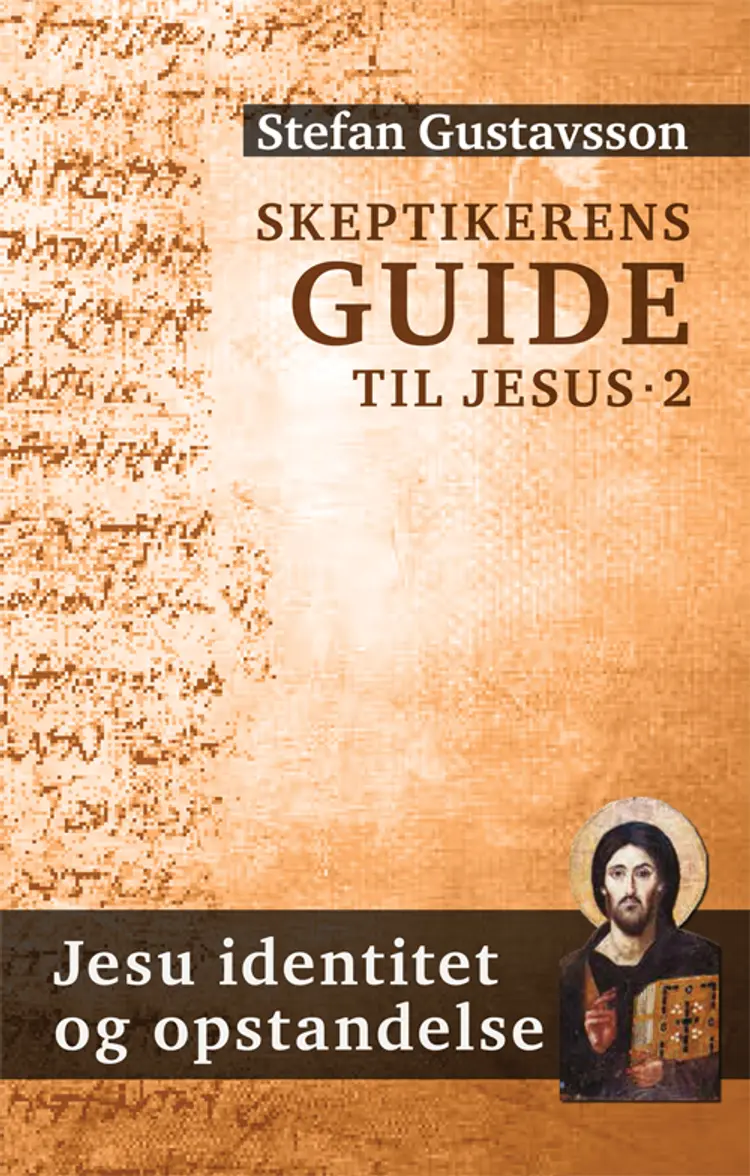 Skeptikerens guide til Jesus af Stefan Gustavsson
