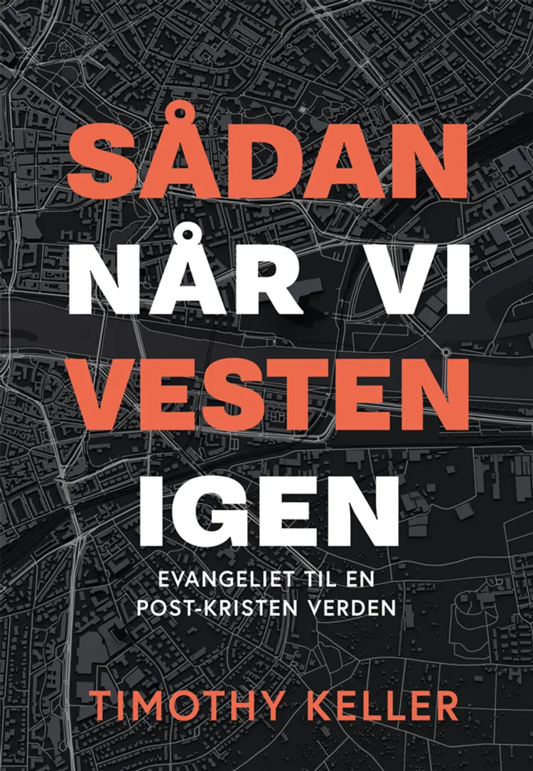 Sådan når vi Vesten igen af Timothy Keller