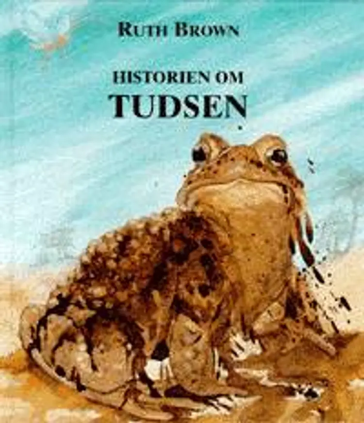 Historien om tudsen og hvorfor den har sådan et bredmundet smil af Ruth Brown