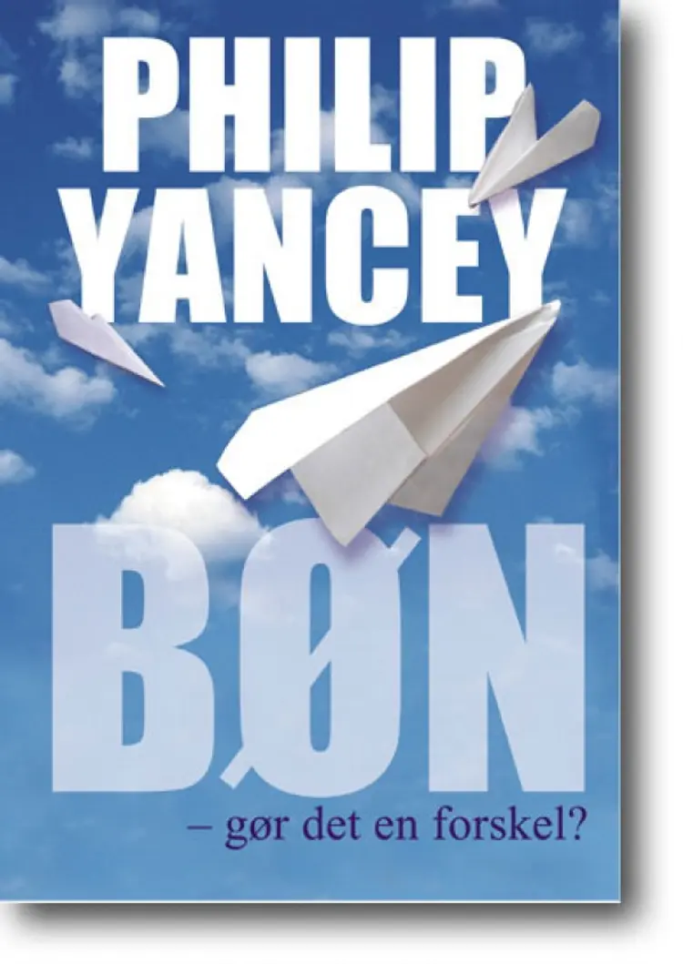 Bøn - nytter det noget? af Philip Yancey